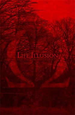 Life Illusion : Into the Darkness of My Soul